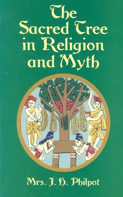 The Sacred Tree in Religion and Myth