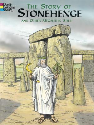 The Story of Stonehenge and Other Megalithic Sites (Dover History Coloring Book)