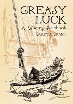 Greasy Luck: A Whaling Sketchbook (Dover Maritime)