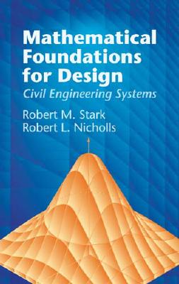 Mathematical Foundations for Design: Civil Engineering Systems (Dover Civil and Mechanical Engineering)