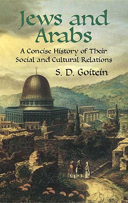 Jews and Arabs: A Concise History of Their Social and Cultural Relations (Jewish, Judaism)