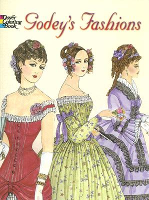 Godey's Fashions Coloring Book (Dover Fashion Coloring Book)