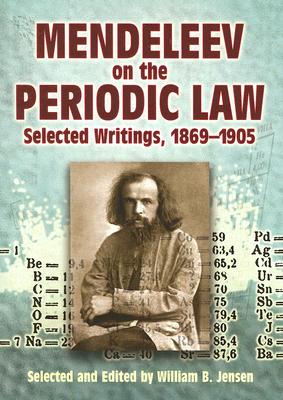 Mendeleev on the Periodic Law: Selected Writings, 1869 - 1905 (Dover Books on Chemistry)