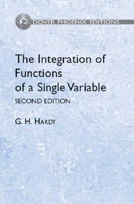 The Integration of Functions of a Single Variable: Second Edition (Phoenix Edition)