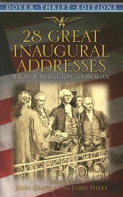 28 Great Inaugural Addresses: From Washington to Reagan (Dover Thrift Editions)