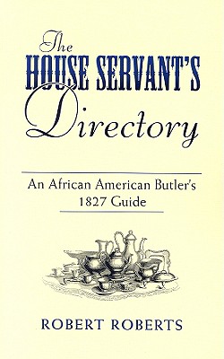 The House Servant's Directory: An African American Butler's 1827 Guide (Dover African-American Books)