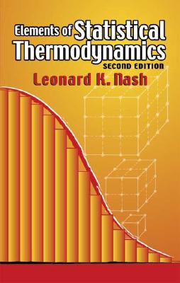 Elements of Statistical Thermodynamics: Second Edition (Dover Books on Chemistry)