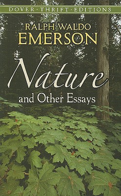 Nature and Other Essays (Dover Thrift Editions: Philosophy)