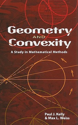 Geometry and Convexity: A Study in Mathematical Methods (Dover Books on Mathematics)