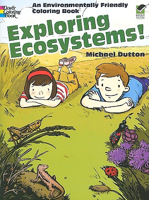 Exploring Ecosystems!: An Environmentally Friendly Coloring Book (Dover Nature Coloring Book)