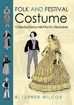 Image for Folk and Festival Costume: A Historical Survey with over 600 Illustrations