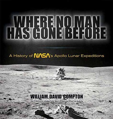 Where No Man Has Gone Before: A History of NASA's Apollo Lunar Expeditions (Dover Books on Astronomy)