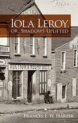 Image for Iola Leroy, or, Shadows Uplifted