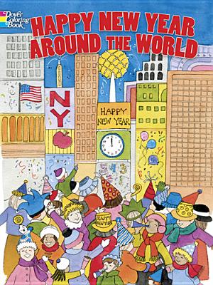 Happy New Year Around the World Coloring Book (Dover Holiday Coloring Book)