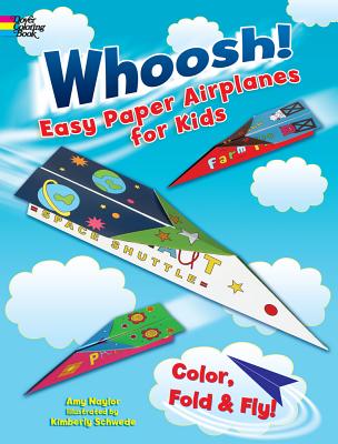 Whoosh! Easy Paper Airplanes for Kids: Color, Fold and Fly! (Dover Kids Activity Books)