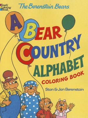 The Berenstain Bears -- A Bear Country Alphabet Coloring Book (Dover Alphabet Coloring Books)