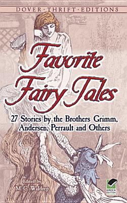 Favorite Fairy Tales: 27 Stories by the Brothers Grimm, Andersen, Perrault, and Others (Green)