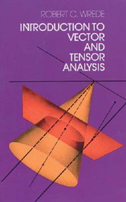 Introduction to Vector and Tensor Analysis; Introduction to Vector and Tensor Analysis