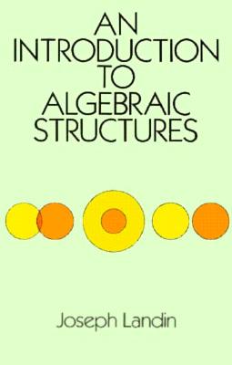 An Introduction to Algebraic Structures (Dover Books on Mathematics)