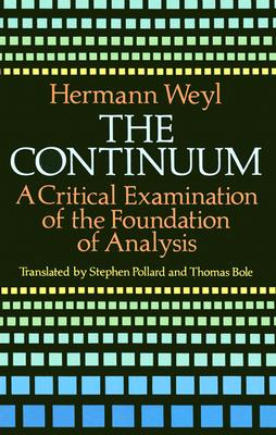 The Continuum: A Critical Examination of the Foundation of Analysis (Dover Books on Mathematics)