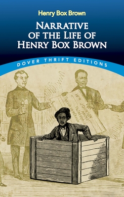 Image for Narrative of the Life of Henry Box Brown (Dover Thrift Editions)