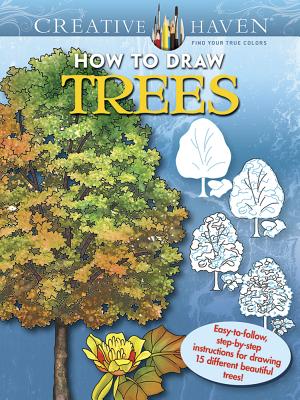 Creative Haven How to Draw Trees Coloring Book: Easy-To-Follow, Step-By-Step Instructions for Drawing 15 Different Beautiful Trees