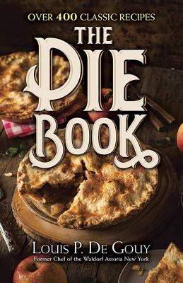 The Pie Book: Over 400 Classic Recipes