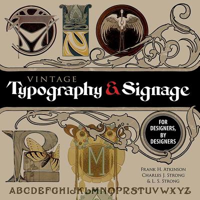 Image for Vintage Typography and Signage: For Designers, By Designers (Dover Pictorial Archive)