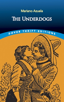 The Underdogs (Dover Thrift Editions: Classic Novels)