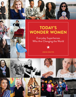 Today's Wonder Women: Everyday Superheroes Who Are Changing the World