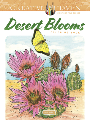Creative Haven Desert Blooms Coloring Book (Adult Coloring Books: Flowers & Plants)