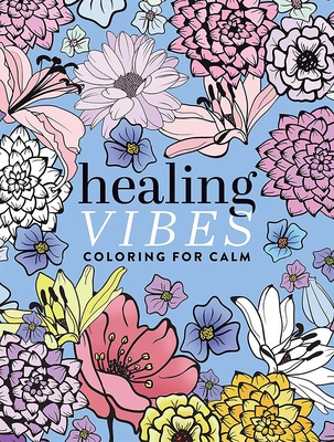 Image for Healing Vibes: Coloring for Calm (Dover Adult Coloring Books) Healing Vibes: Coloring for Calm (Dover Adult Coloring Books)