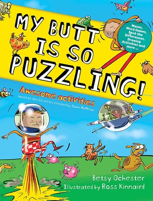 My Butt is SO PUZZLING!: Mazes, Word Games, Spot The Differences, Drawing Activities and more. (Dover Kids Activity Books)