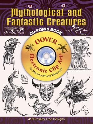 Mythological and Fantastic Creatures (Dover Electronic Clip Art) (CD-ROM and Book)