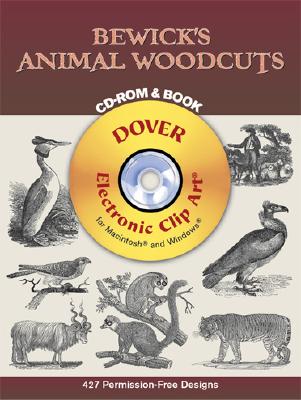 Bewick's Animal Woodcuts CD-ROM and Book (Dover Electronic Clip Art)