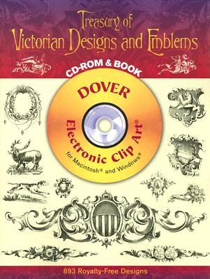 Treasury of Victorian Designs and Emblems CD-ROM and Book (Electronic Clip Art)