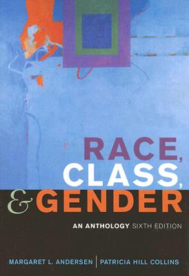 Race, Class, and Gender: An Anthology