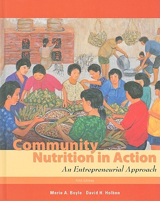 Community Nutrition in Action: An Entrepreneurial Approach (Available Titles Diet Analysis Plus)