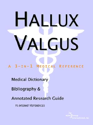 Hallux Valgus: A Medical Dictionary, Bibliography, And Annotated Research Guide To Internet References