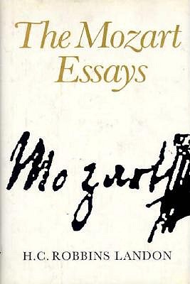 The Mozart Essays Landon, H. C. Robbins