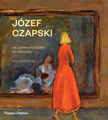 Jzef Czapski: An Apprenticeship of Looking