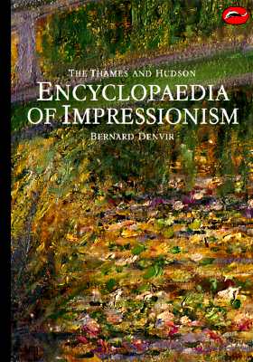 The Thames and Hudson Encyclopedia of Impressionism (World of Art)