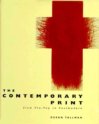 The Contemporary Print: From Pre-Pop to Postmodern