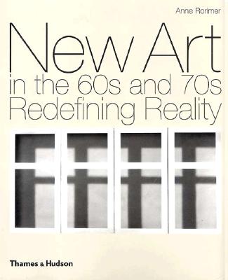 Image for New Art in the 60s and 70s: Redefining Reality
