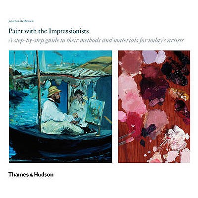 Paint with the Impressionists A step by Step Guide (New ed Hardback) /anglais
