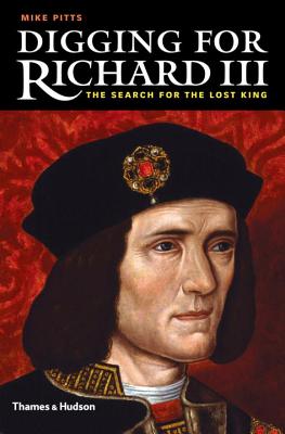 Digging for Richard III: The Search for the Lost King