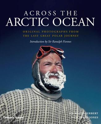 Image for Across the Arctic Ocean: Original Photographs from the Last Great Polar Journey