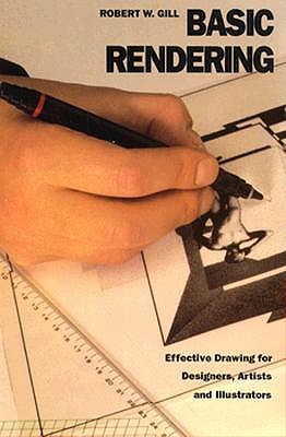 Basic Rendering: Effective Drawing for Designers, Artists and Illustrators