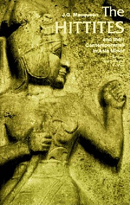 Hittites: And Their Contemporaries in Asia Minor (Revised, Enlarged)