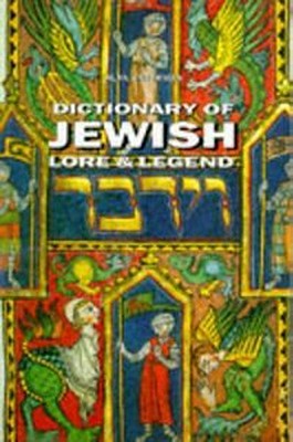 Image for Dictionary of Jewish Lore & Legend